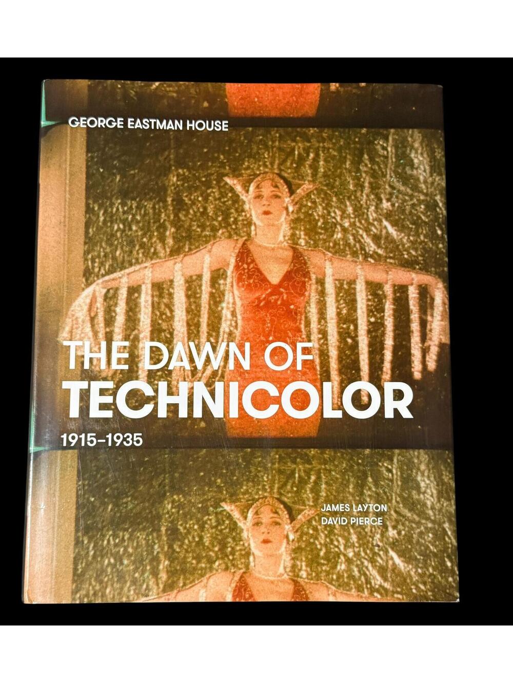 The Dawn of Technicolor 1915-1935 Hardcover Book James Layton - Hollywood Film